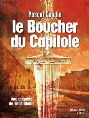 cover image of le boucher du Capitole. Une enquête de Titus Bladis